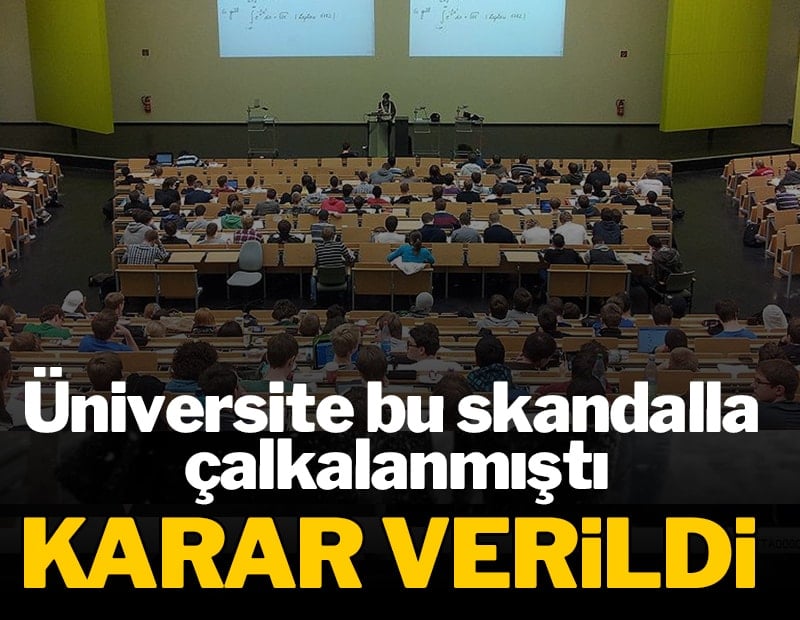Üniversite bu skandalla çalkalanmıştı: Karar verildi