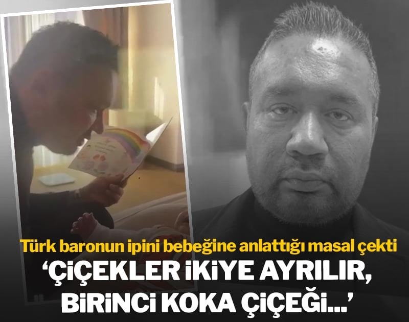 Türk baronun ipini bebeğine anlattığı masal çekti: 'Çiçekler ikiye ayrılır, birinci koka çiçeği...'