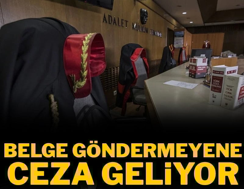 Mahkemelerde yeni dönem: Belge göndermeyene ceza geliyor