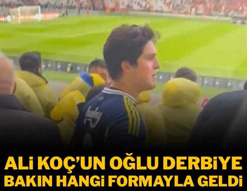 Ali Koç’un oğlu derbiye bakın hangi formayla geldi