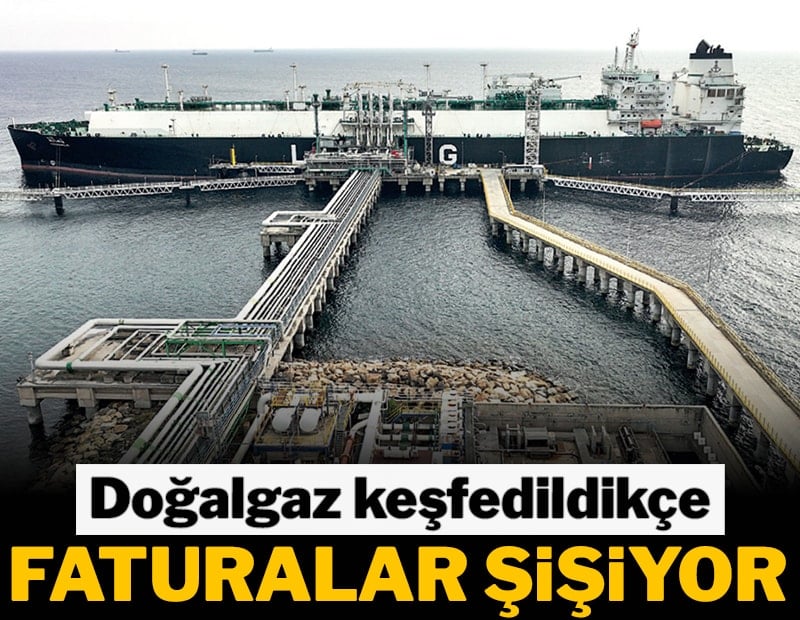 Doğalgaz keşfedildikçe faturalar şişiyor