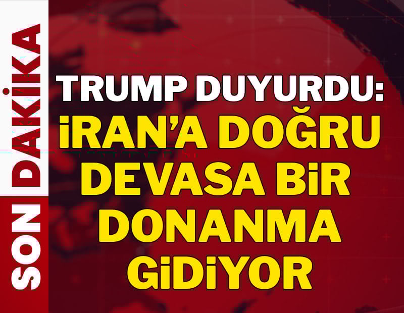 Trump'ın duyurdu "İran'a büyük bir donanma gidiyor"
