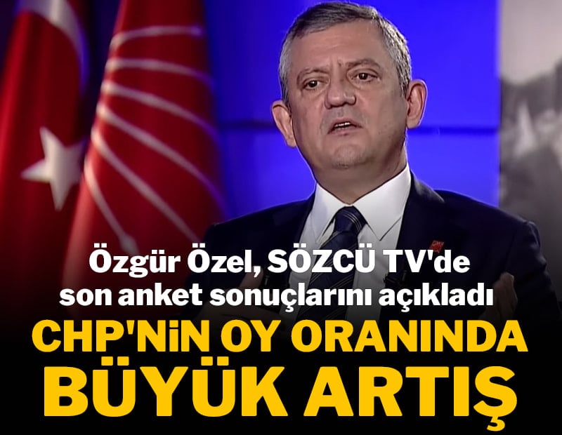 CHP'nin oy oranında büyük artış