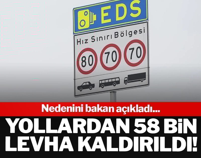 Yollardan 58 bin levha kaldırıldı: Nedenini bakan açıkladı