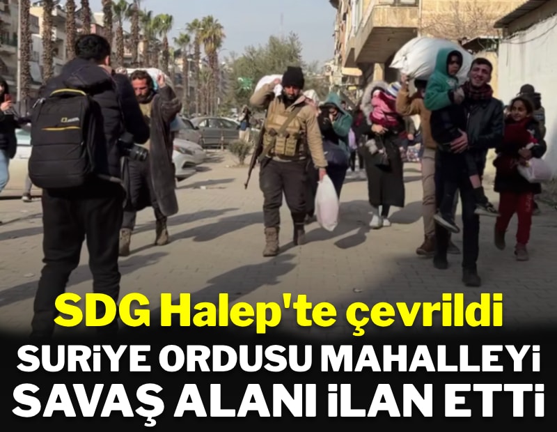 YPG'nin kolu SDG, Halep'te çevrildi: Suriye ordusu tüm bölgeyi muharabe alanı ilan etti