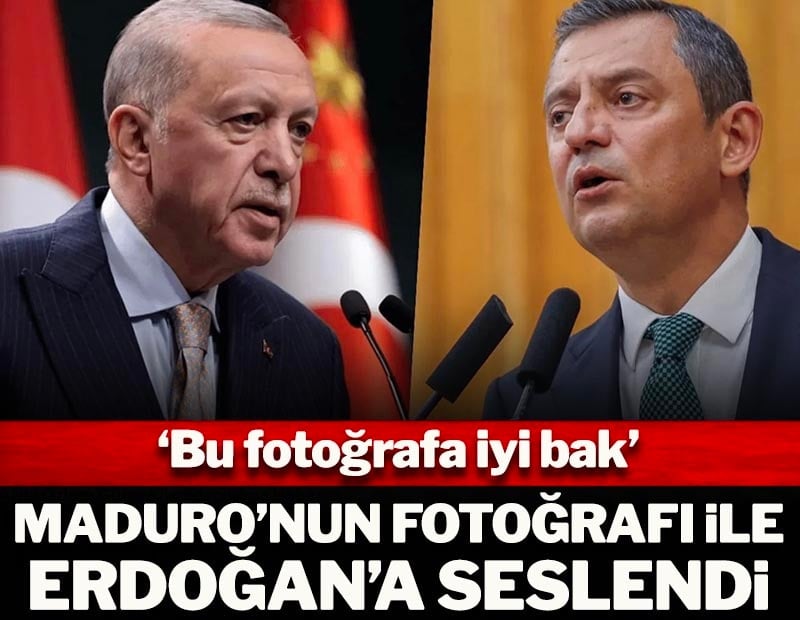 Özgür Özel Maduro'nun fotoğrafı ile Erdoğan'a seslendi