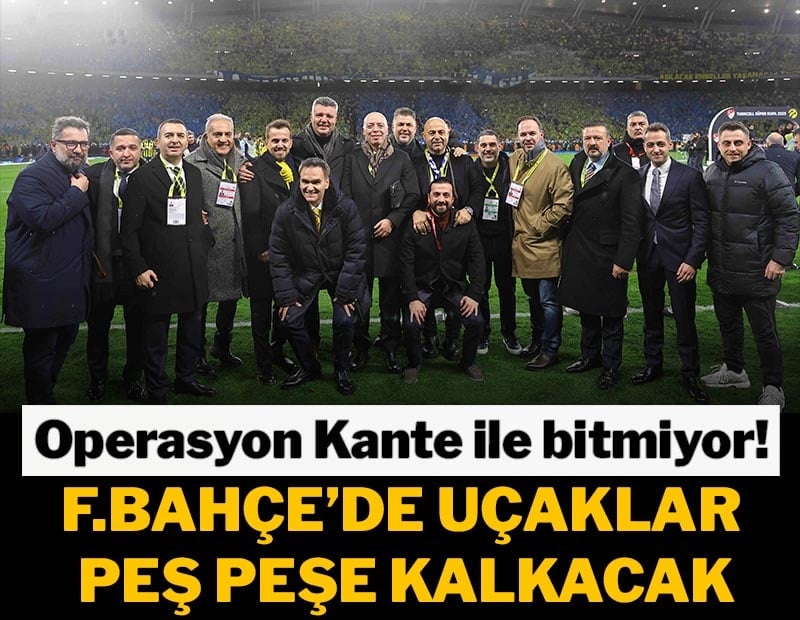 Fenerbahçe'de Kante geliyor, Muriqi bitiyor