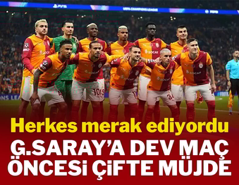Galatasaray'a dev maç öncesi çifte müjde