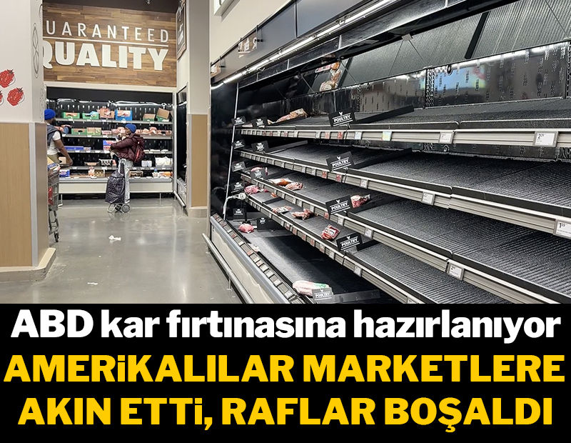 ABD'yi etkisi altına alacak kar fırtınası öncesi raflar boşaldı