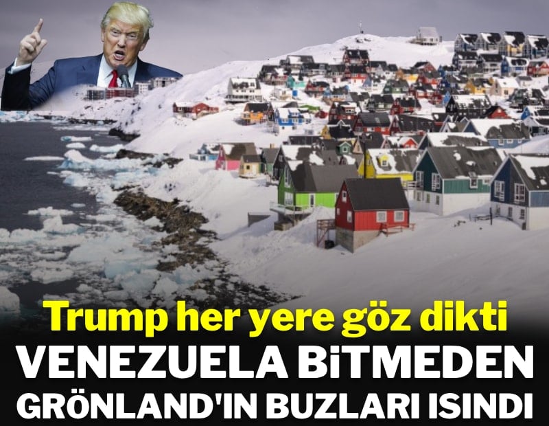 Venezuela'daki operasyondan sonra, Grönland'da sular yeniden ısınıyor
