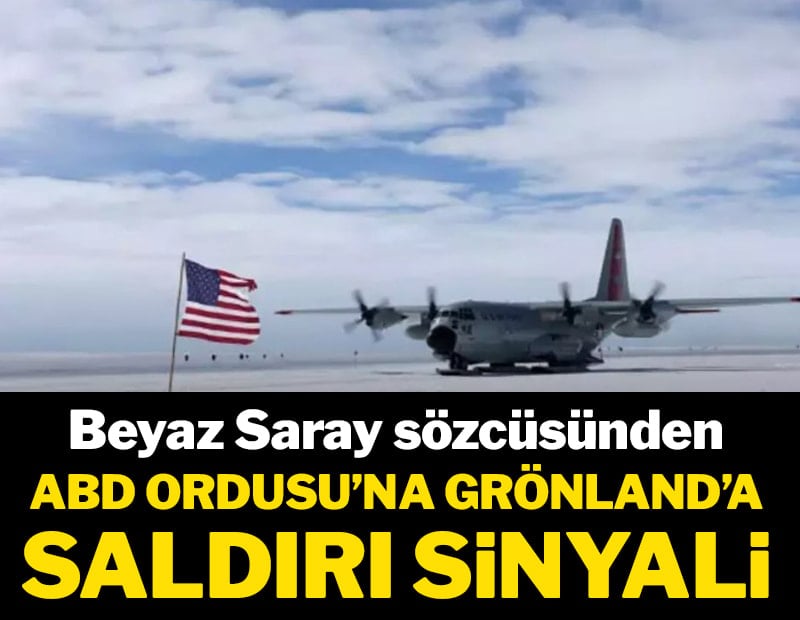Beyaz saray sözcüsünden ABD Ordusu'na Grönland’a saldırı sinyali