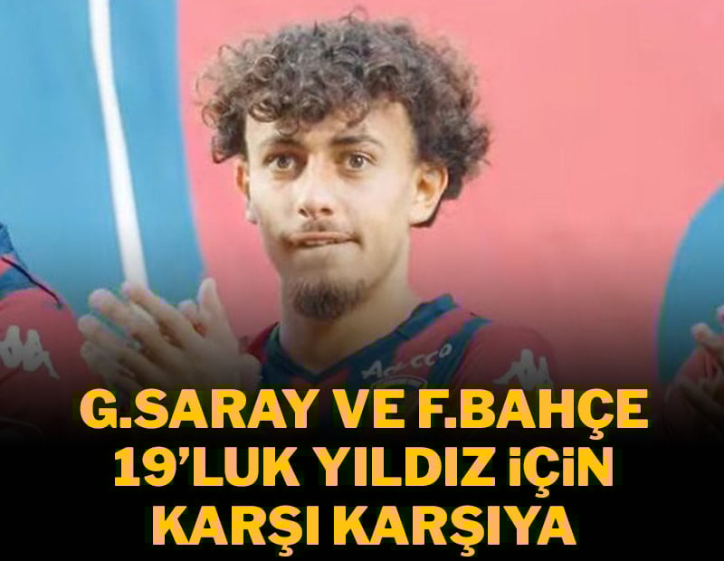 Galatasaray ve Fenerbahçe 19'luk yıldız için karşı karşıya