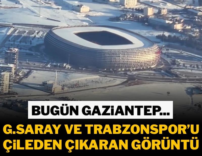 Bugün Gaziantep... Galatasaray ve Trabzonspor'u çileden çıkaran görüntü