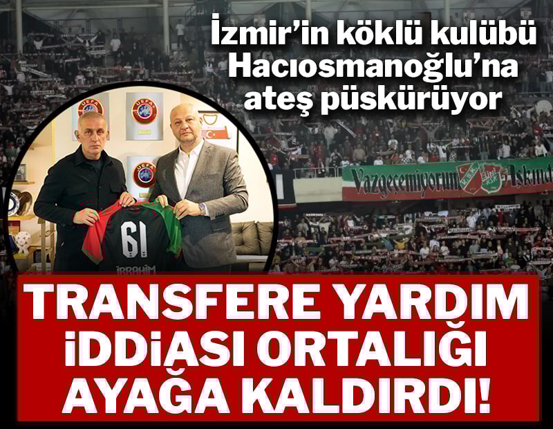 Transfere yardım iddiası ortalığı ayağa kaldırdı
