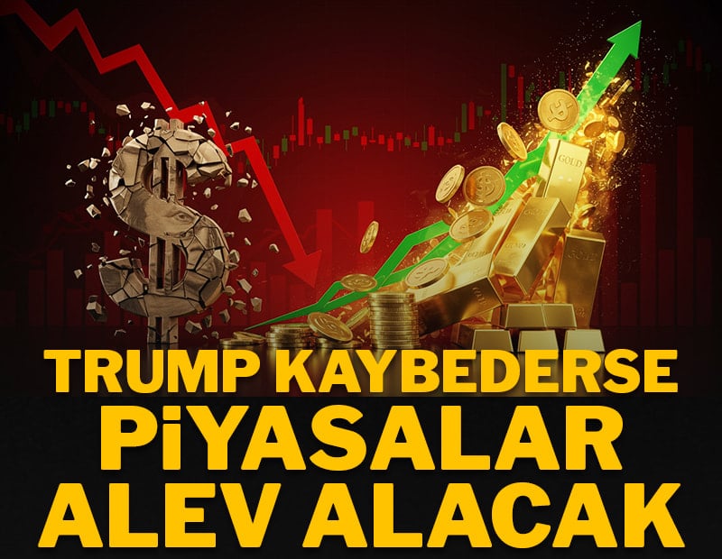Trump kaybederse piyasalar alev alacak