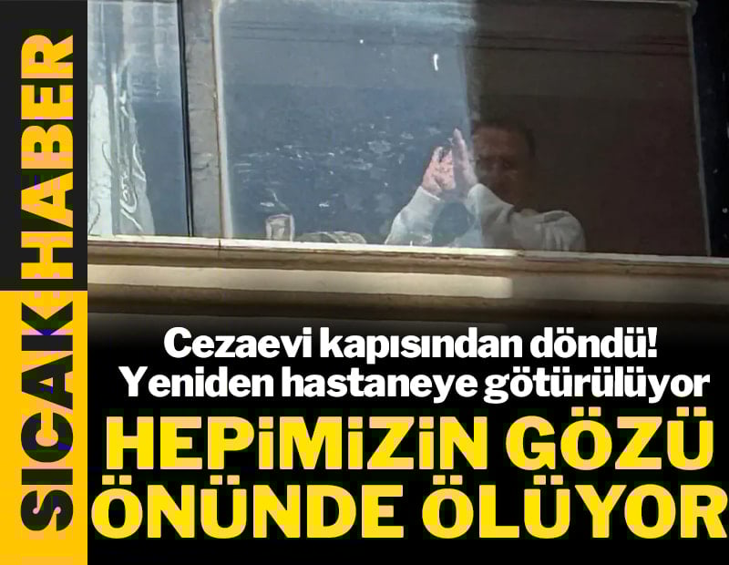 Murat Çalık cezaevi kapısından döndü! Yeniden hastaneye götürülüyor