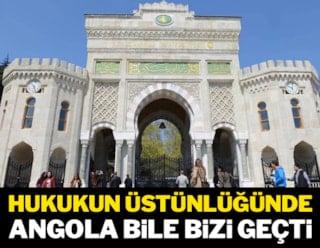Hukukun üstünlüğünde Angola bile bizi geçti