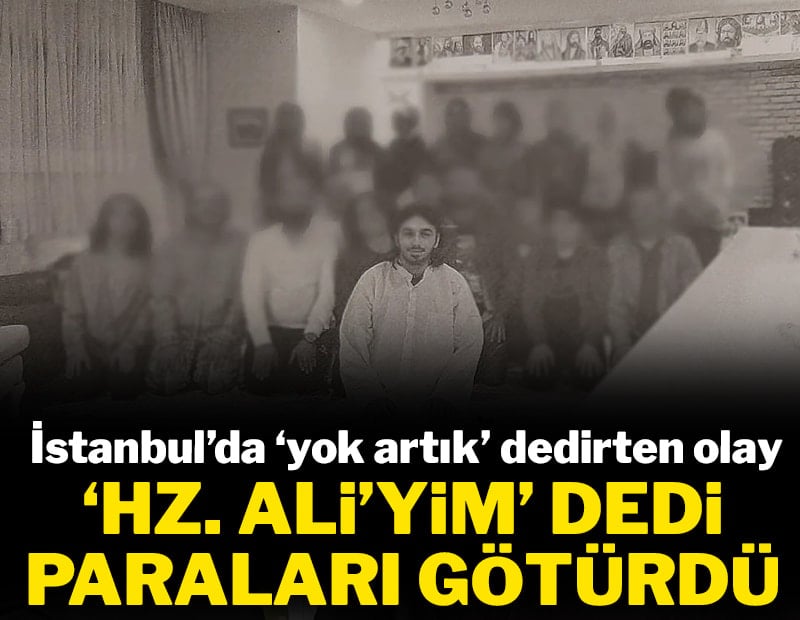 İstanbul'da yok artık dedirten olay! 'Hz. Ali'yim' dedi, paraları götürdü