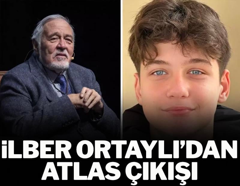 İlber Ortaylı'dan dikkat çeken Atlas çıkışı