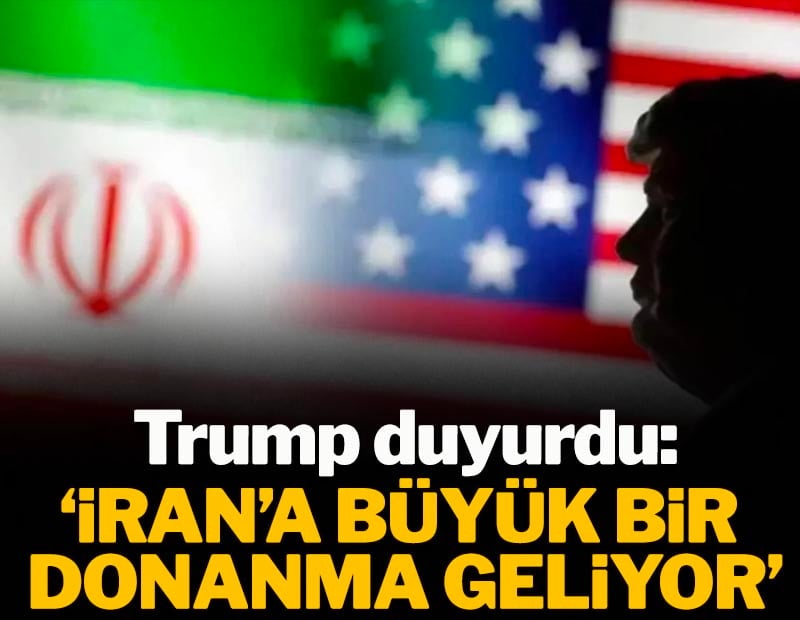 Trump'ın duyurdu "İran'a büyük bir donanma gidiyor"