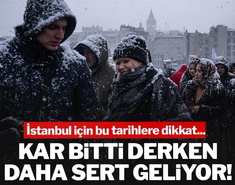 Kar bitti derken daha sert geliyor! İstanbul için bu tarihlere dikkat