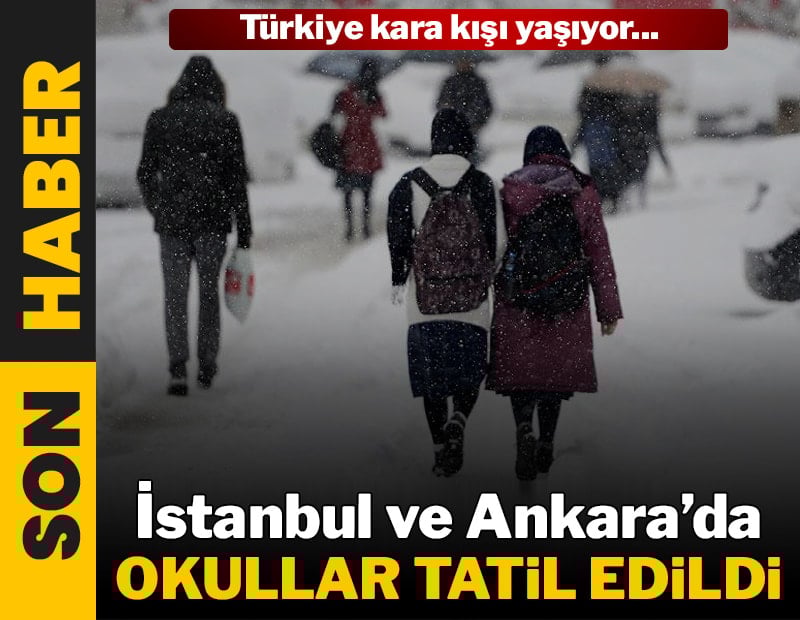 İstanbul ve Ankara'da okullar yarın tatil edildi