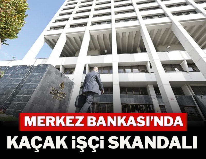 Merkez Bankası'nda kaçak işçi skandalı