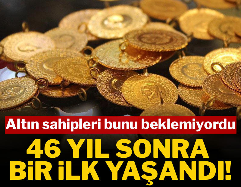 Altın sahipleri bunu beklemiyordu! 46 yıl sonra bir ilk yaşandı
