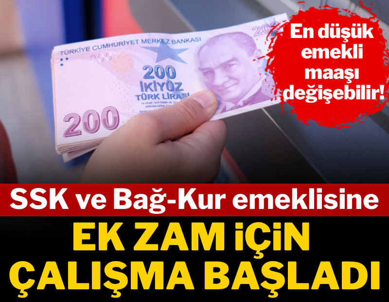 SSK ve Bağ-Kur emeklisine ek zam için çalışma başlatıldı