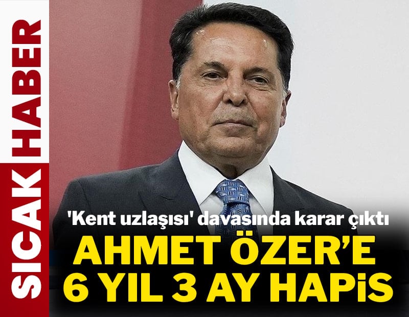 SON DAKİKA | Ahmet Özer hakkında hapis cezası