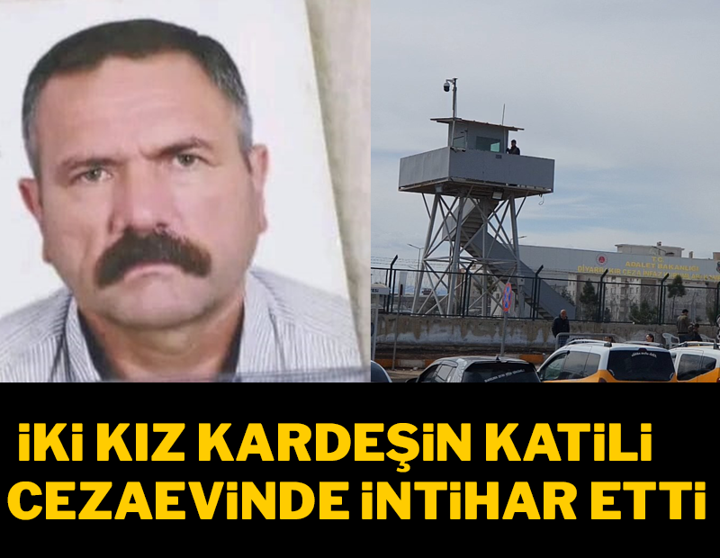 2 kız kardeşin cinayet şüphelisi cezaevinde intihar etti