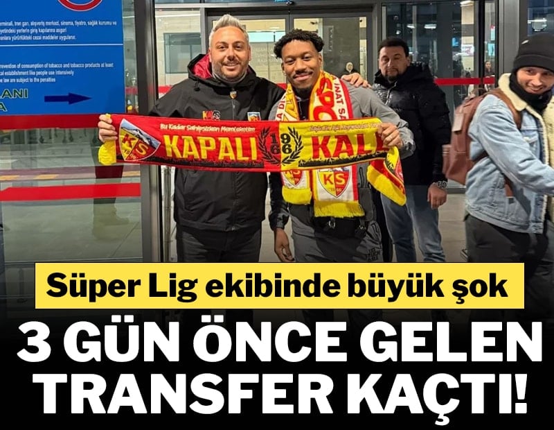3 gün önce gelen transfer kaçtı!