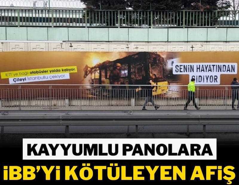 Kayyumlu panolara İBB’yi kötüleyen afiş