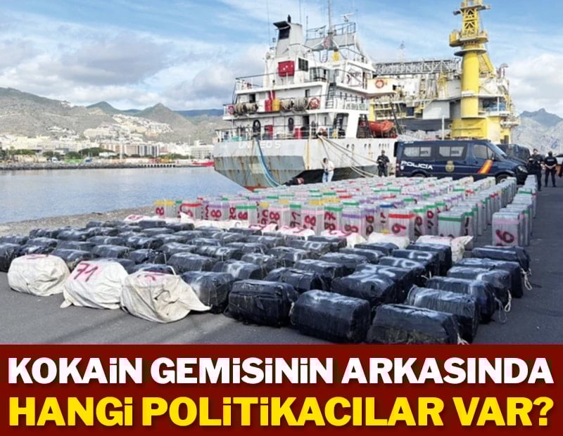 Kokain gemisinin arkasında hangi politikacılar var?