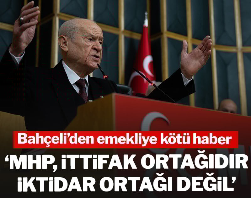 Bahçeli'den kürsüde emekli çıkışı: MHP, Cumhur İttifakı ortağıdır ancak iktidar ortağı değildir!