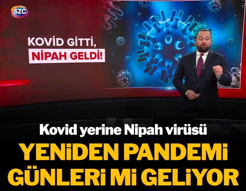 Kovid yerine Nipah virüsü! Yeniden pandemi günleri mi geliyor?