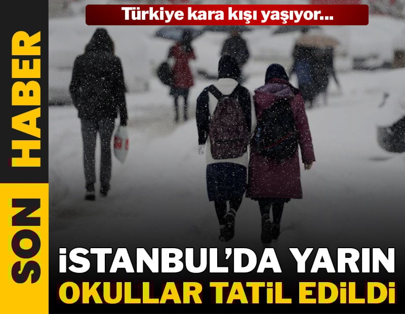 İstanbul'da okullar yarın tatil edildi
