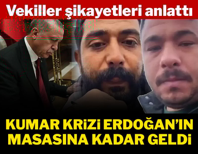 Kumar krizi Erdoğan'ın masasına kadar geldi