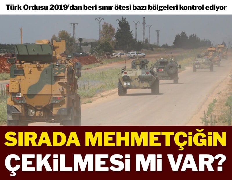 Sıradaki adım Mehmetçiği Suriye’den çekmemiz mi!