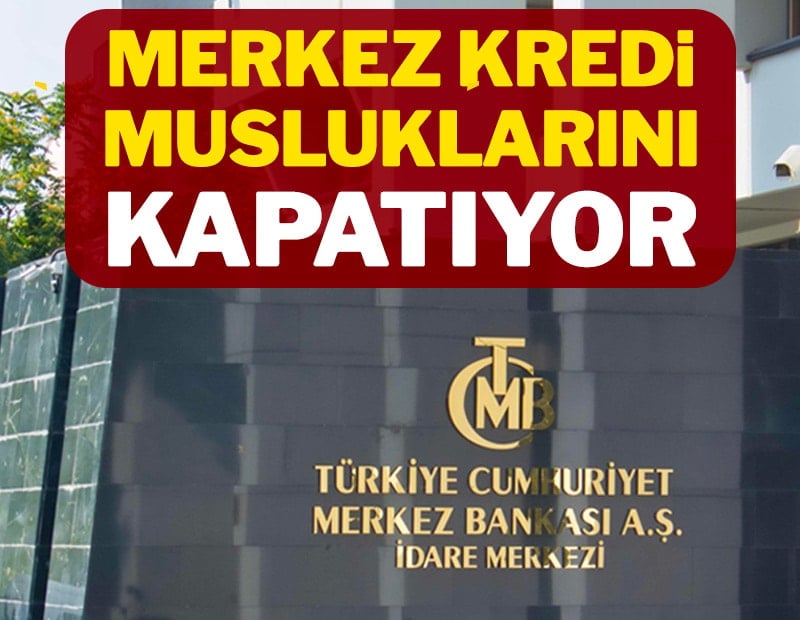Merkez kredi musluklarını kapatıyor