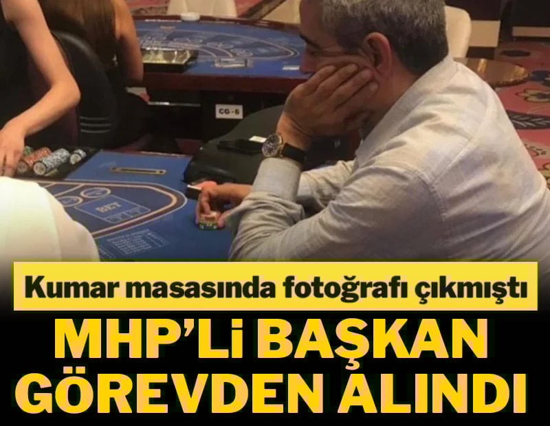 Kumar masasında görüntüleri çıkan MHP'li başkan görevden alındı