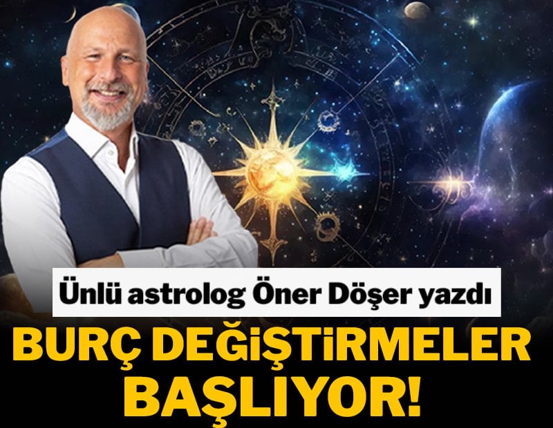 Burç değiştirmeler başlıyor!