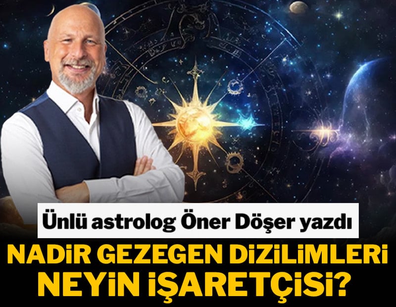 Nadir gezegen dizilimleri neyin işaretçisi?