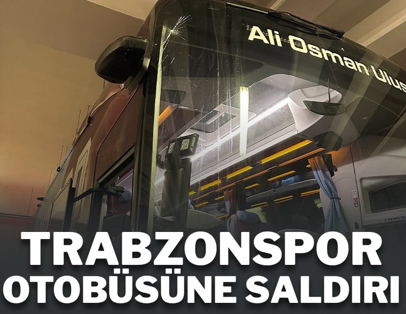 Trabzonspor'un takım otobüsüne saldırı