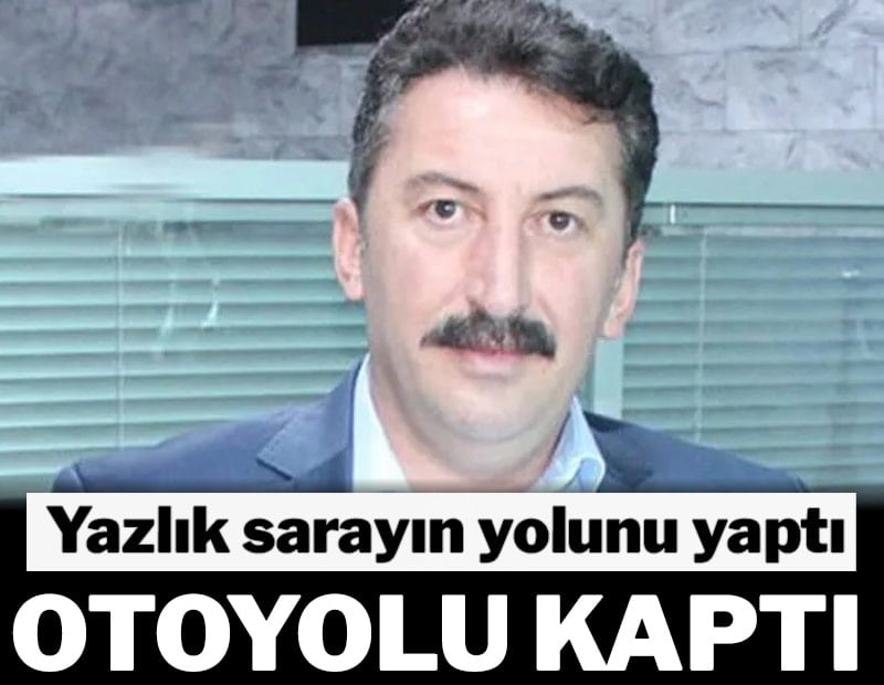 Sarayın yolunu yaptı, otoyol ihalesini kaptı