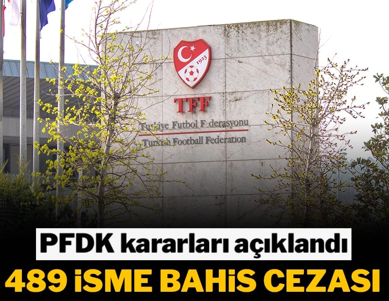 PFDK'den 489 isme bahis cezası