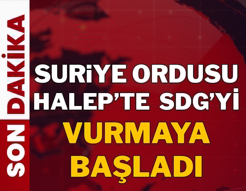 Halep'te mahalleler savaş alanı: Suriye Ordusu, SDG'ye karşı operasyonu başlattı