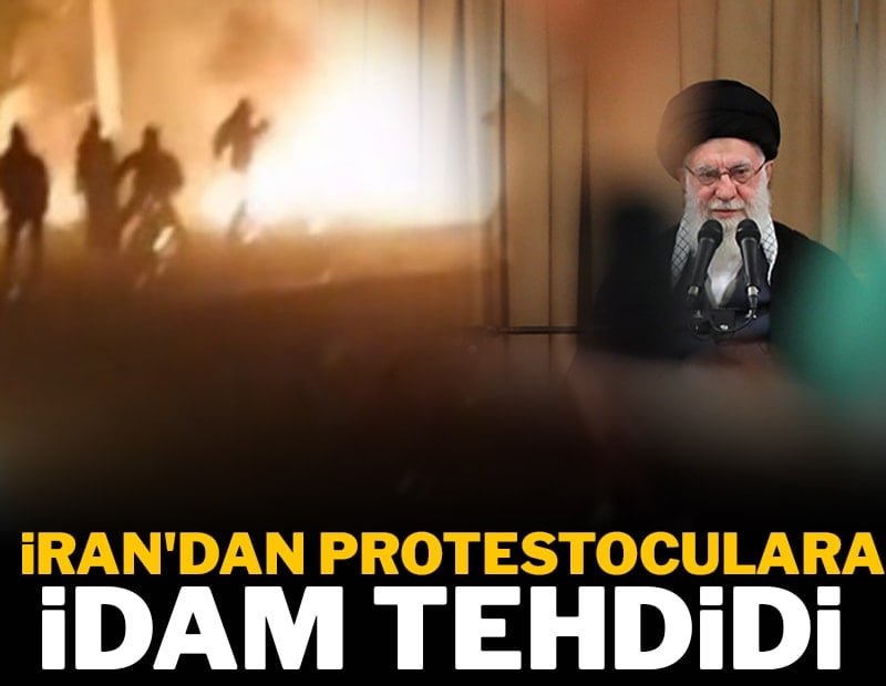 İran'dan protestoculara idam tehdidi 