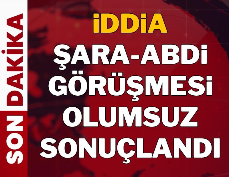 Şara ve Abi görüşmesi olumsuz sonuçlandı iddiası