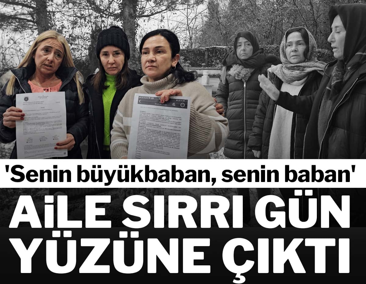 Aile sırrı gün yüzüne çıktı: 'Senin büyükbaban, senin baban'
